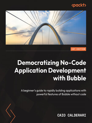 cover image of Democratizing No-Code Application Development with Bubble